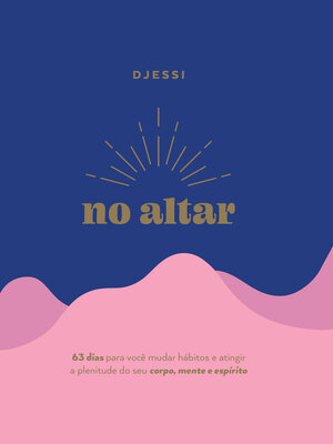cover image of No altar – Um devocional prático de 63 dias para atingir a plenitude de seu corpo, mente e espírito